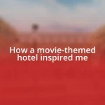 How a movie-themed hotel inspired me