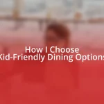 How I Choose Kid-Friendly Dining Options