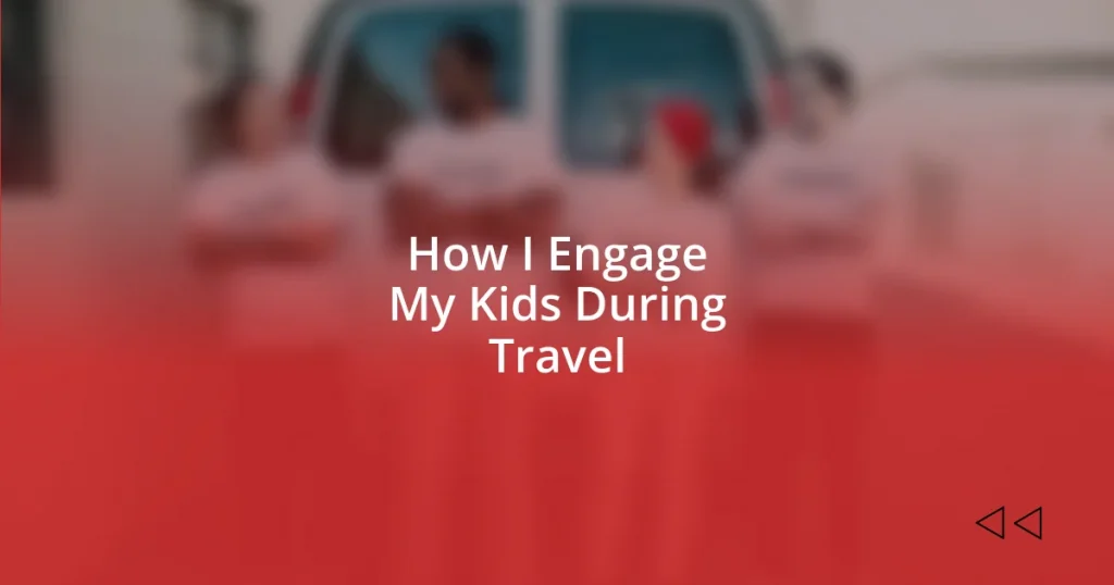 How I Engage My Kids During Travel