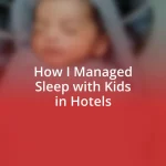 How I Managed Sleep with Kids in Hotels