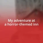 My adventure at a horror-themed inn