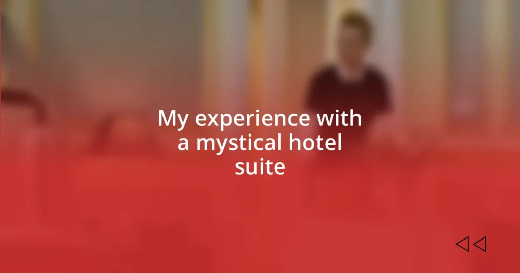 My experience with a mystical hotel suite