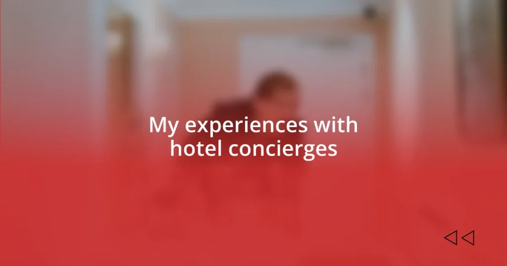 My experiences with hotel concierges