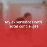 My experiences with hotel concierges