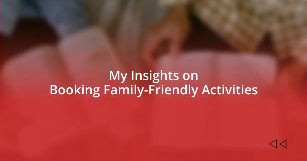 My Insights on Booking Family-Friendly Activities