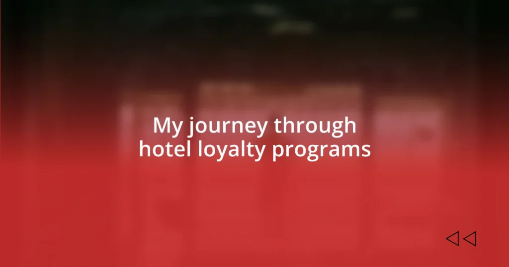 My journey through hotel loyalty programs