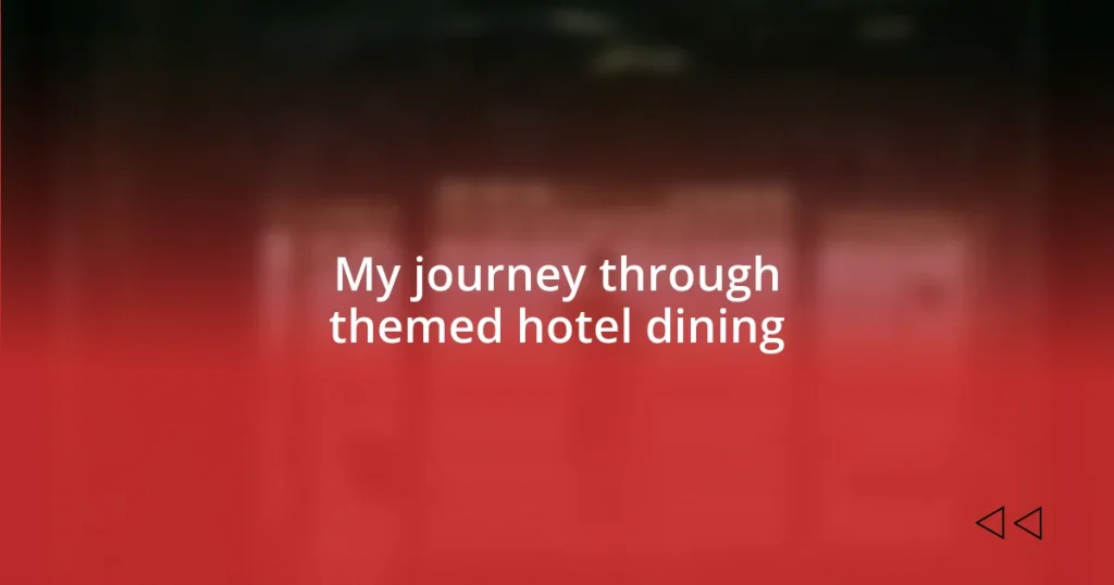 My journey through themed hotel dining