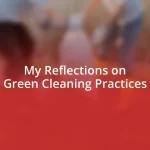 My Reflections on Green Cleaning Practices