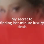 My secret to finding last-minute luxury deals