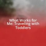 What Works for Me: Traveling with Toddlers