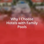 Why I Choose Hotels with Family Pools