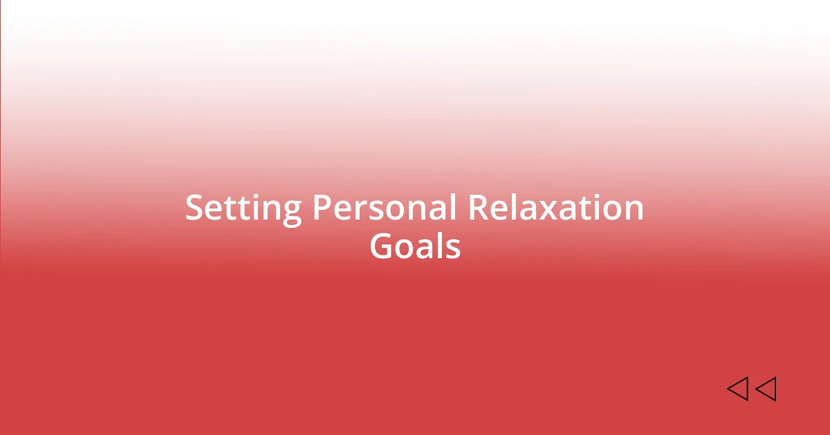 Setting Personal Relaxation Goals