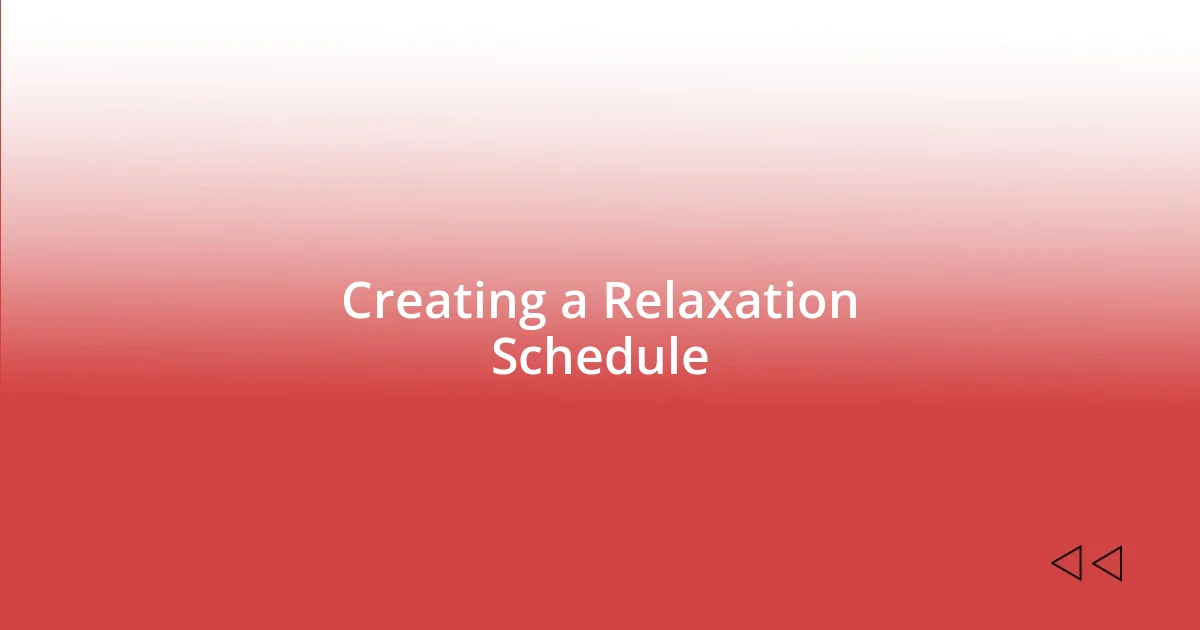 Creating a Relaxation Schedule