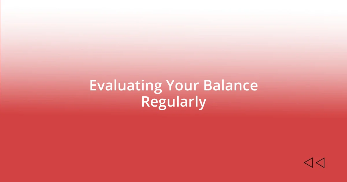 Evaluating Your Balance Regularly