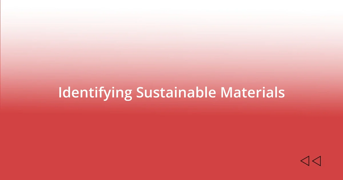 Identifying Sustainable Materials