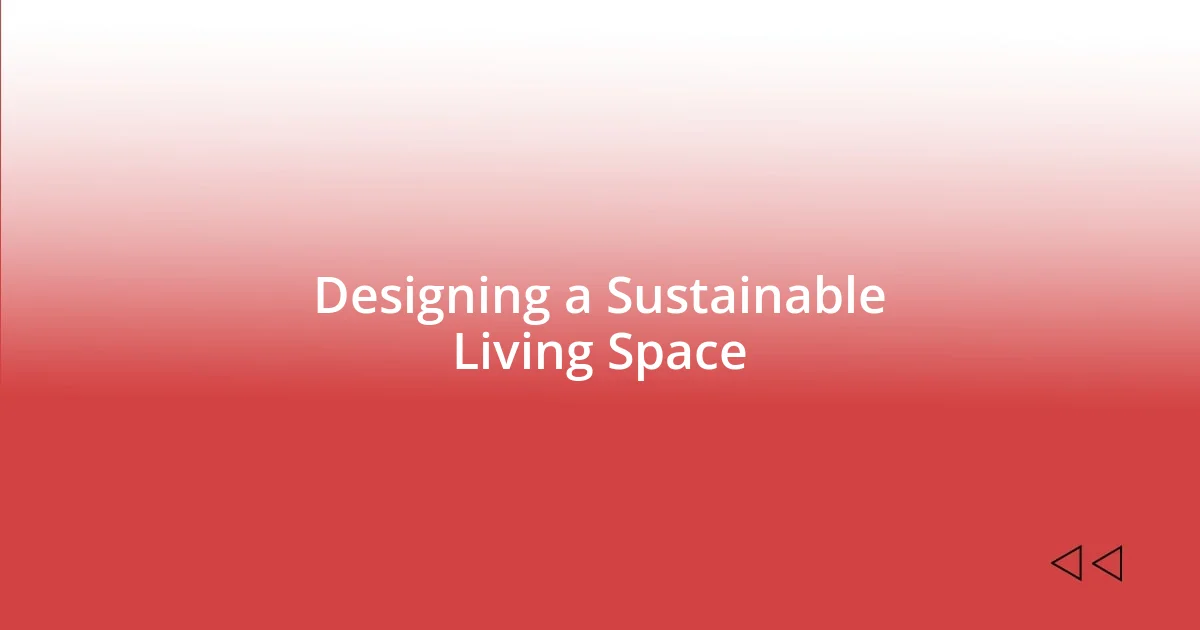 Designing a Sustainable Living Space