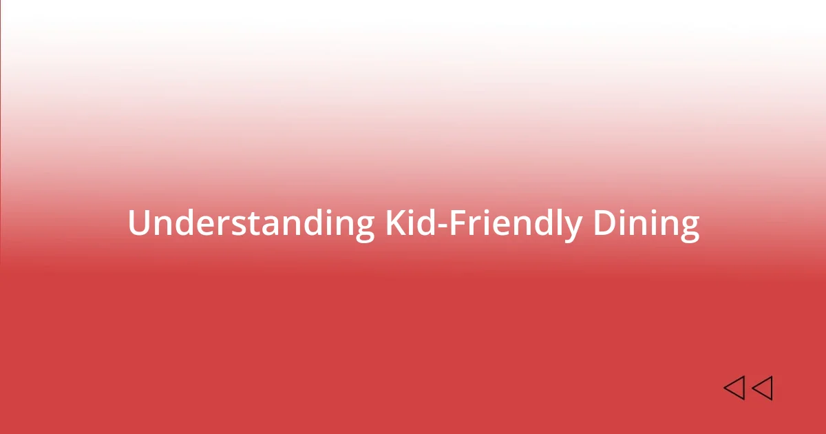 Understanding Kid-Friendly Dining