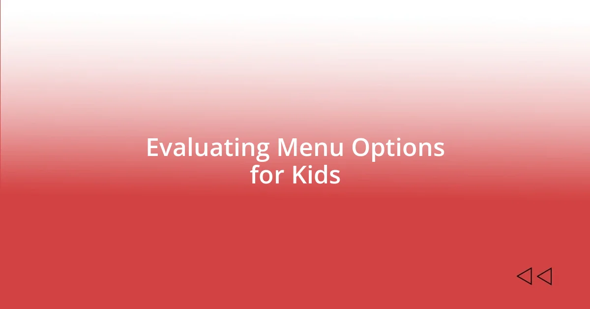 Evaluating Menu Options for Kids