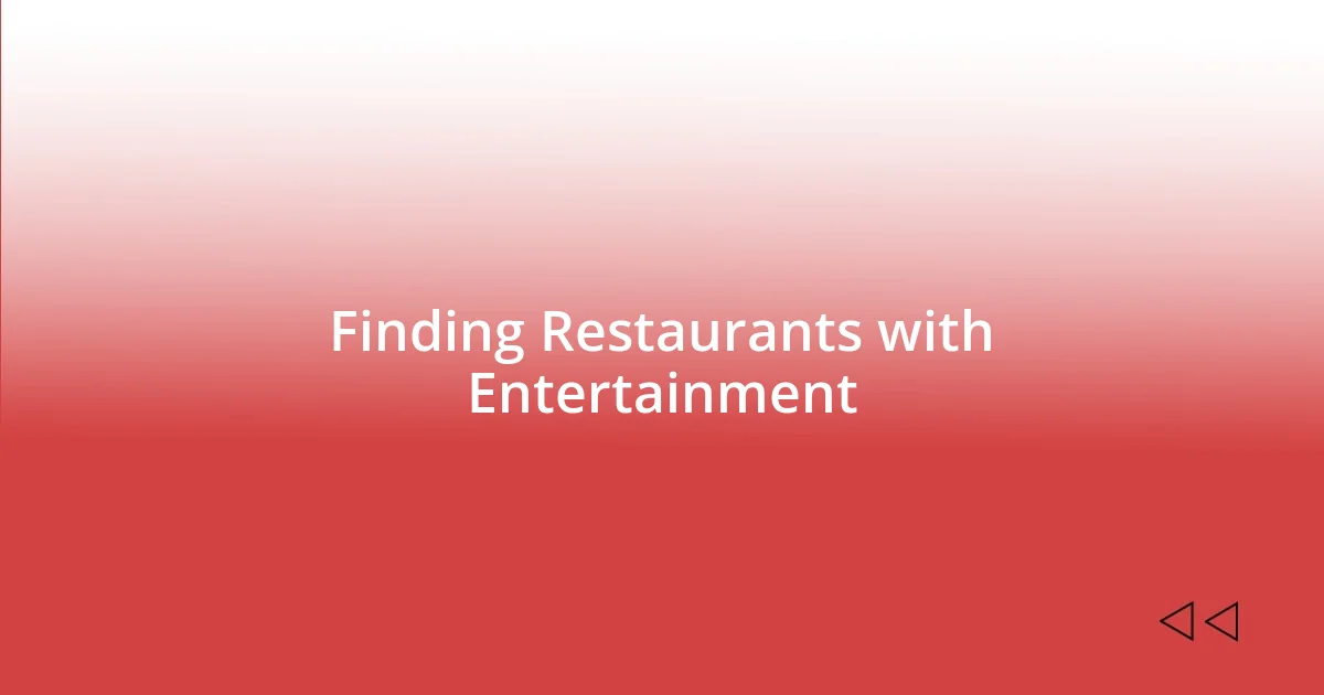 Finding Restaurants with Entertainment