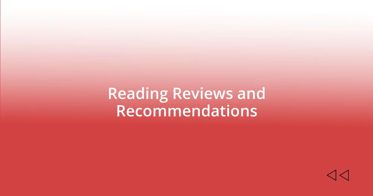 Reading Reviews and Recommendations