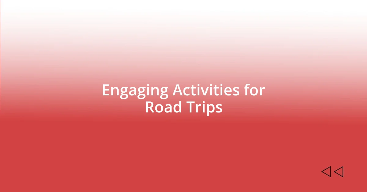 Engaging Activities for Road Trips