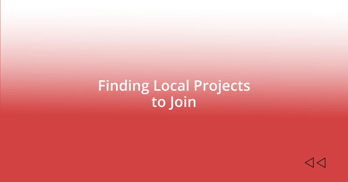 Finding Local Projects to Join