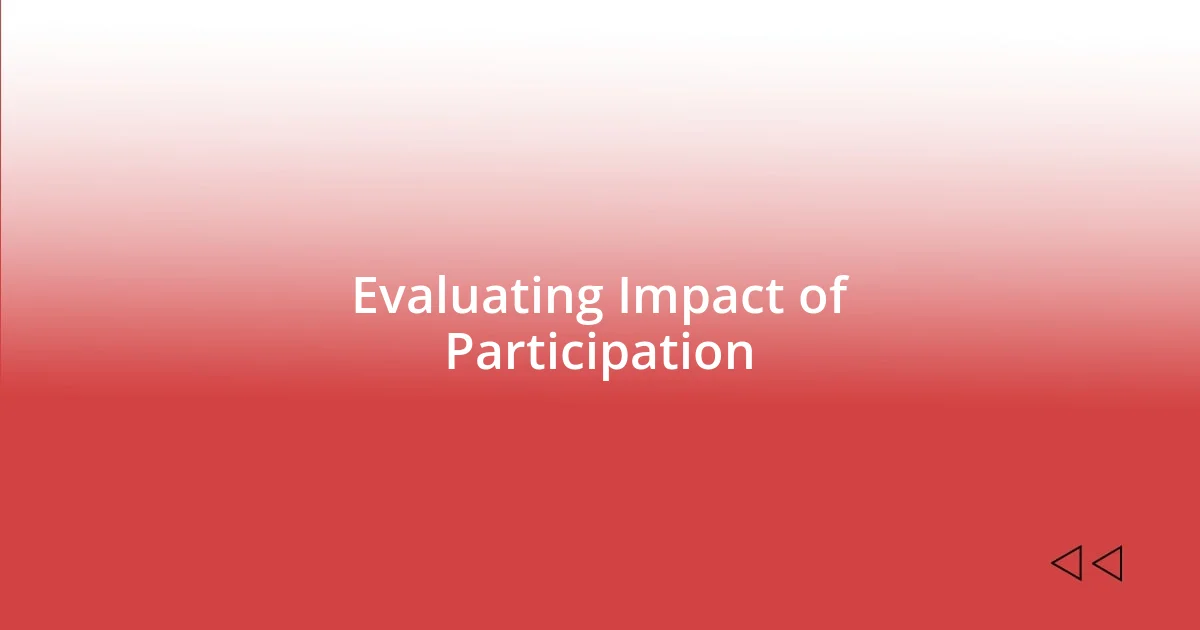 Evaluating Impact of Participation