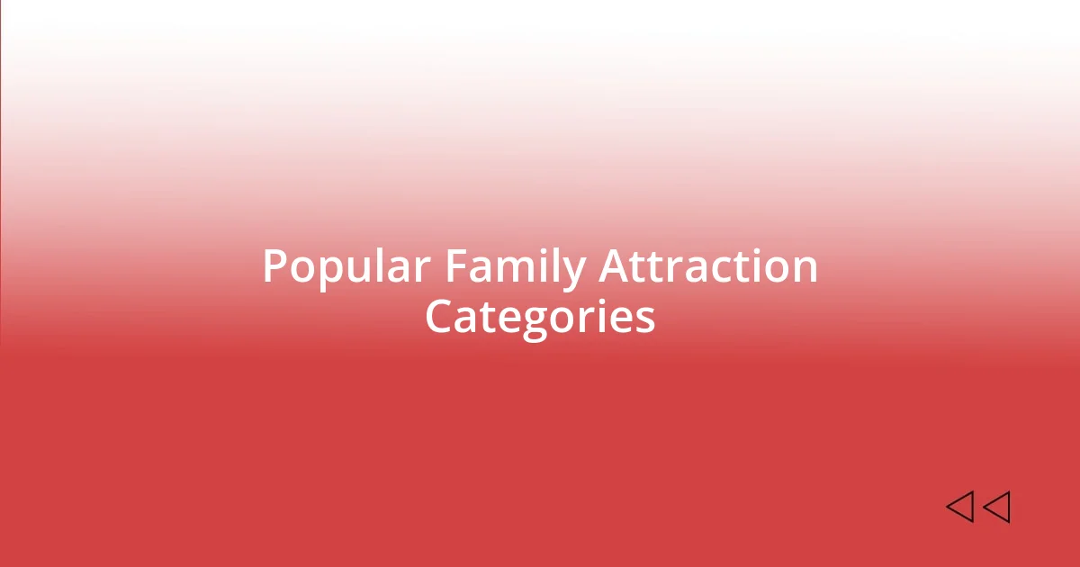 Popular Family Attraction Categories