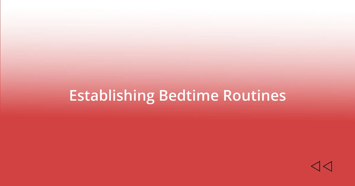 Establishing Bedtime Routines