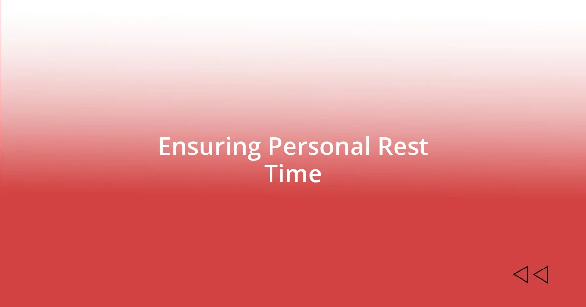 Ensuring Personal Rest Time