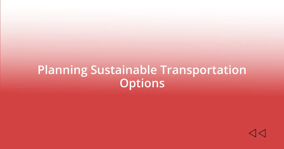 Planning Sustainable Transportation Options