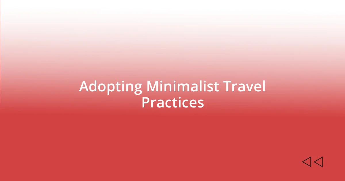 Adopting Minimalist Travel Practices