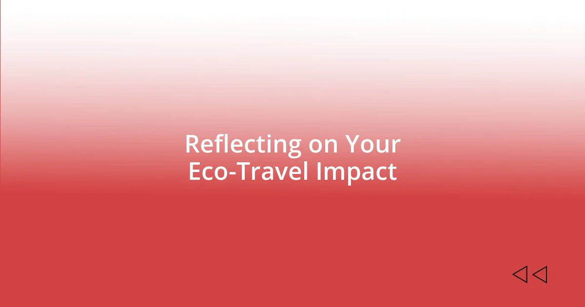 Reflecting on Your Eco-Travel Impact