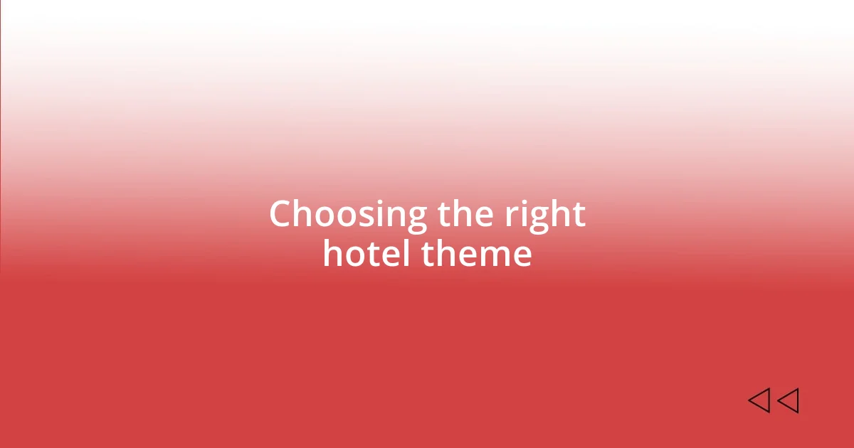 Choosing the right hotel theme