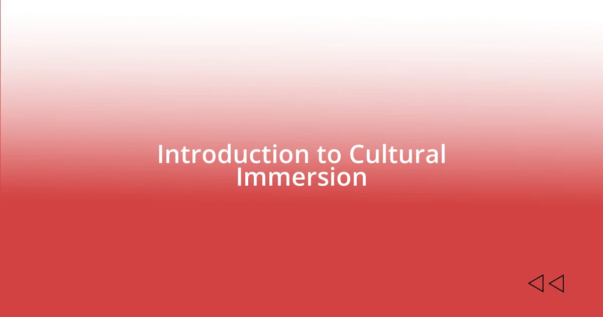 Introduction to Cultural Immersion