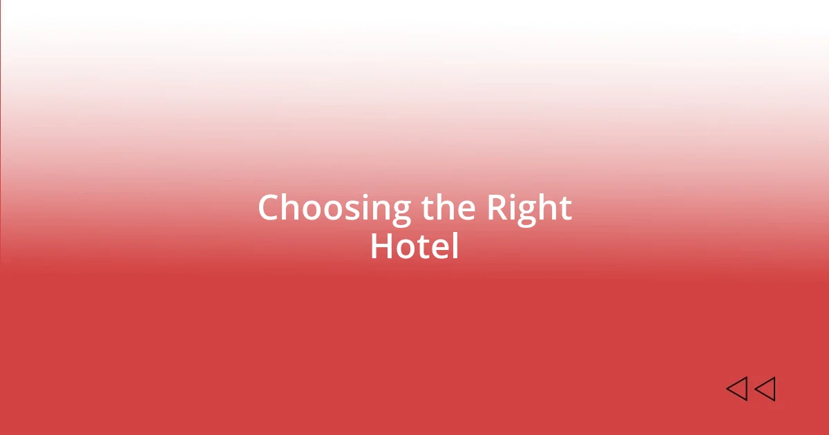 Choosing the Right Hotel