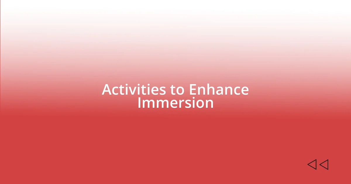 Activities to Enhance Immersion