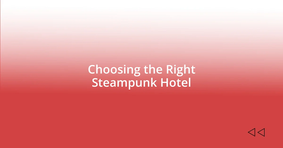 Choosing the Right Steampunk Hotel