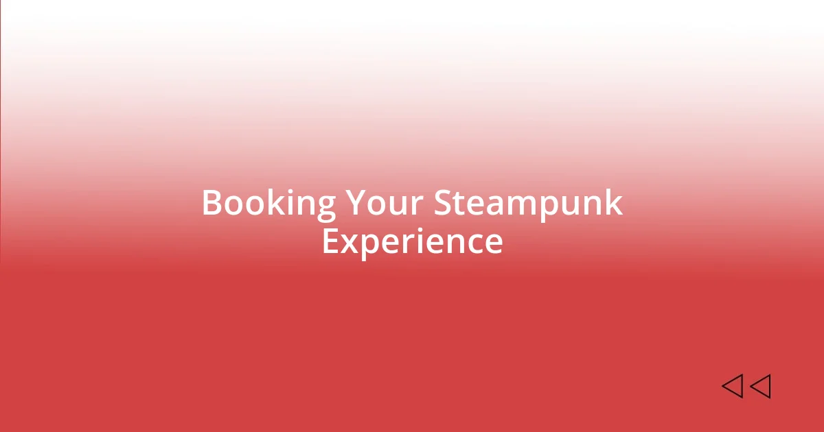 Booking Your Steampunk Experience