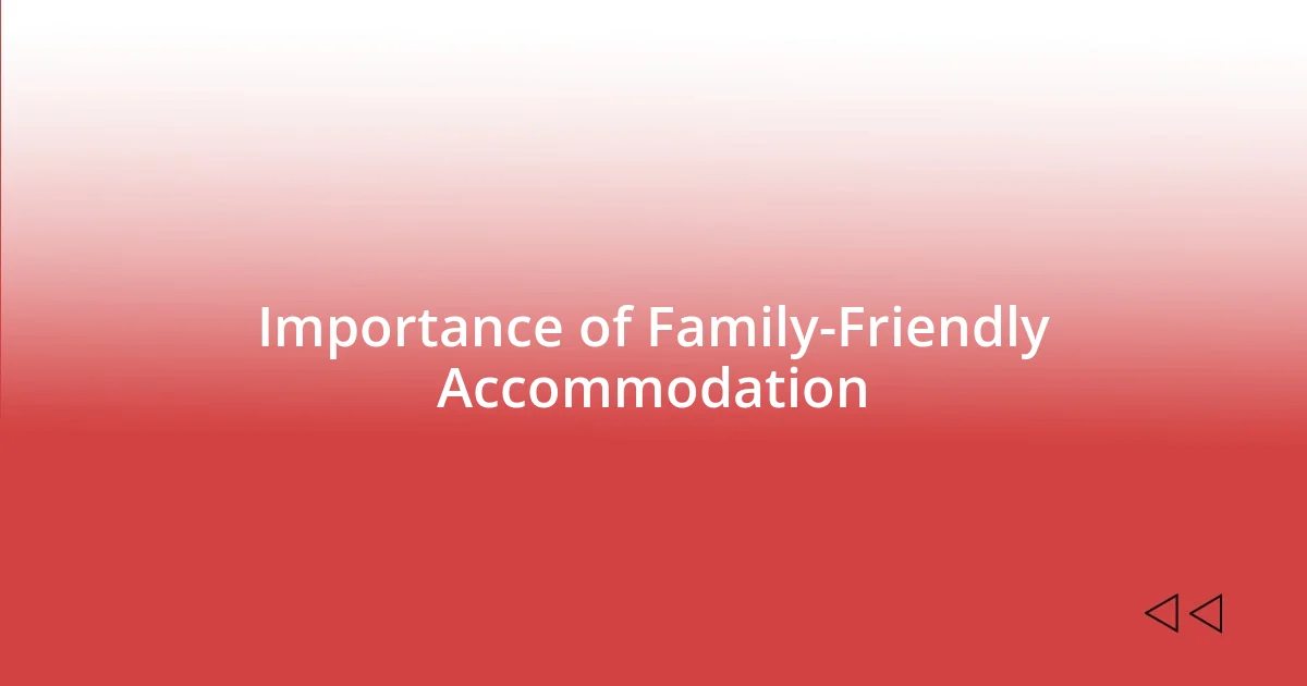 Importance of Family-Friendly Accommodation