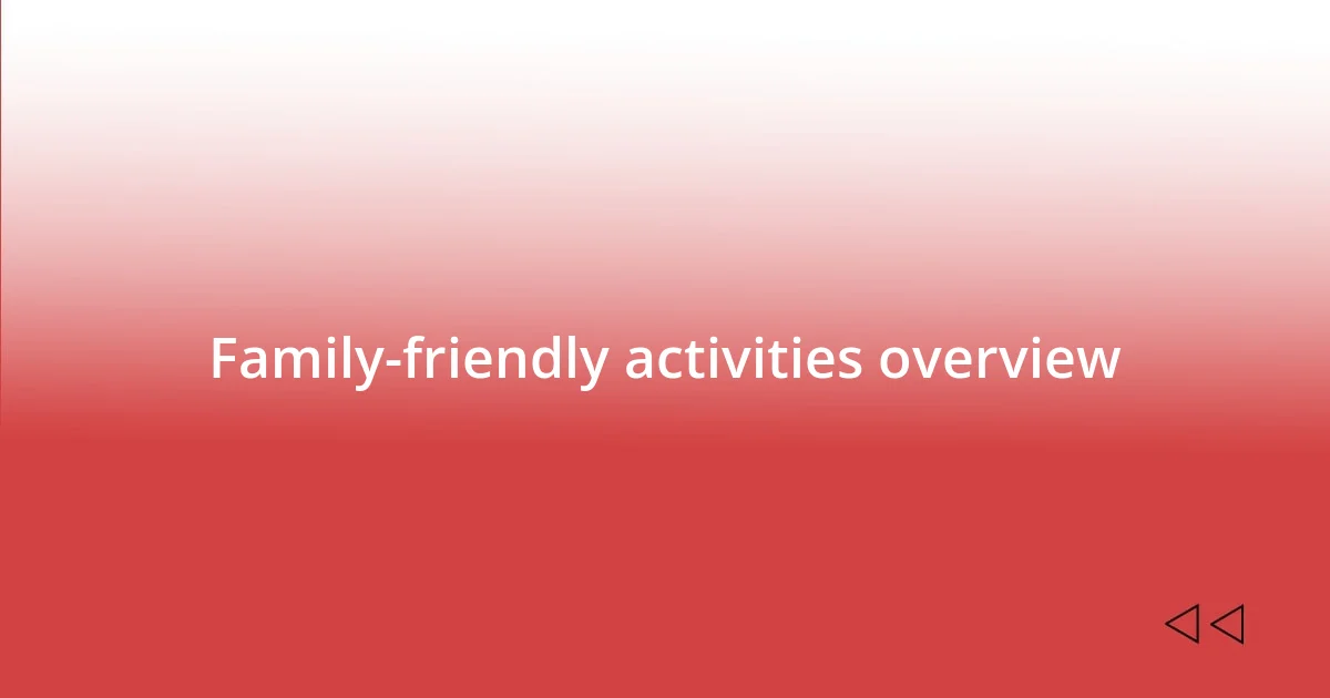 Family-friendly activities overview