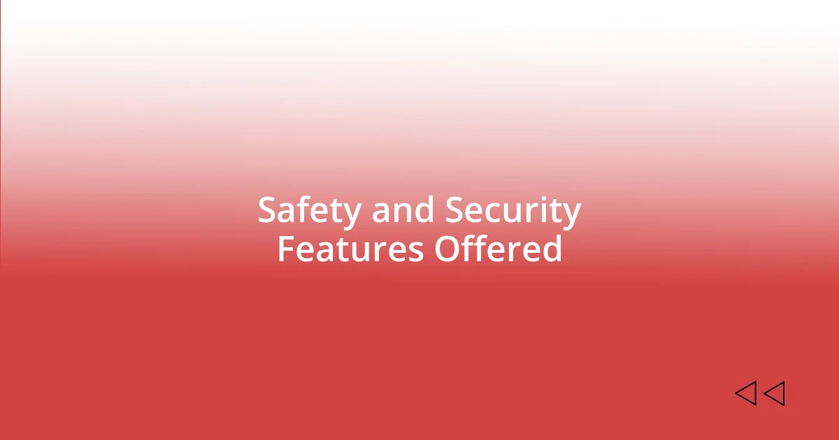 Safety and Security Features Offered