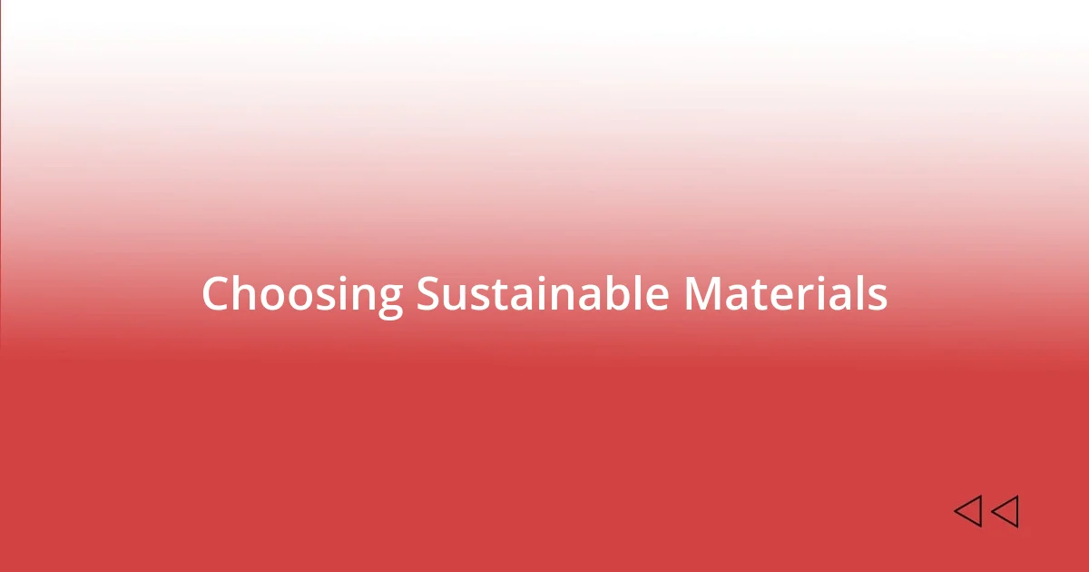 Choosing Sustainable Materials