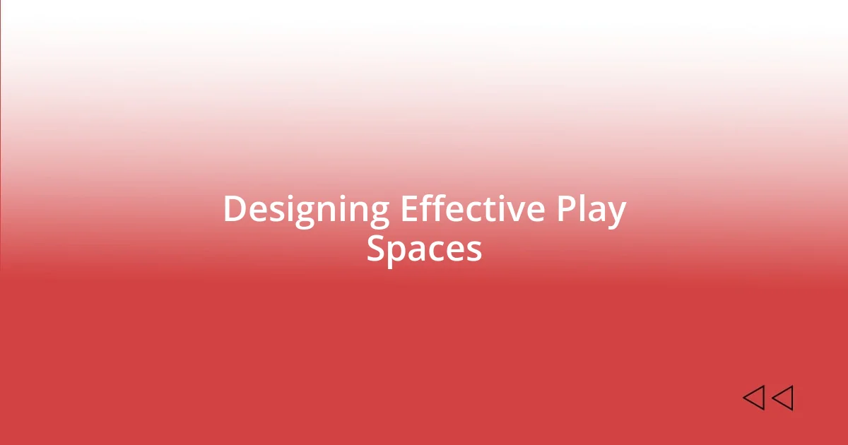 Designing Effective Play Spaces