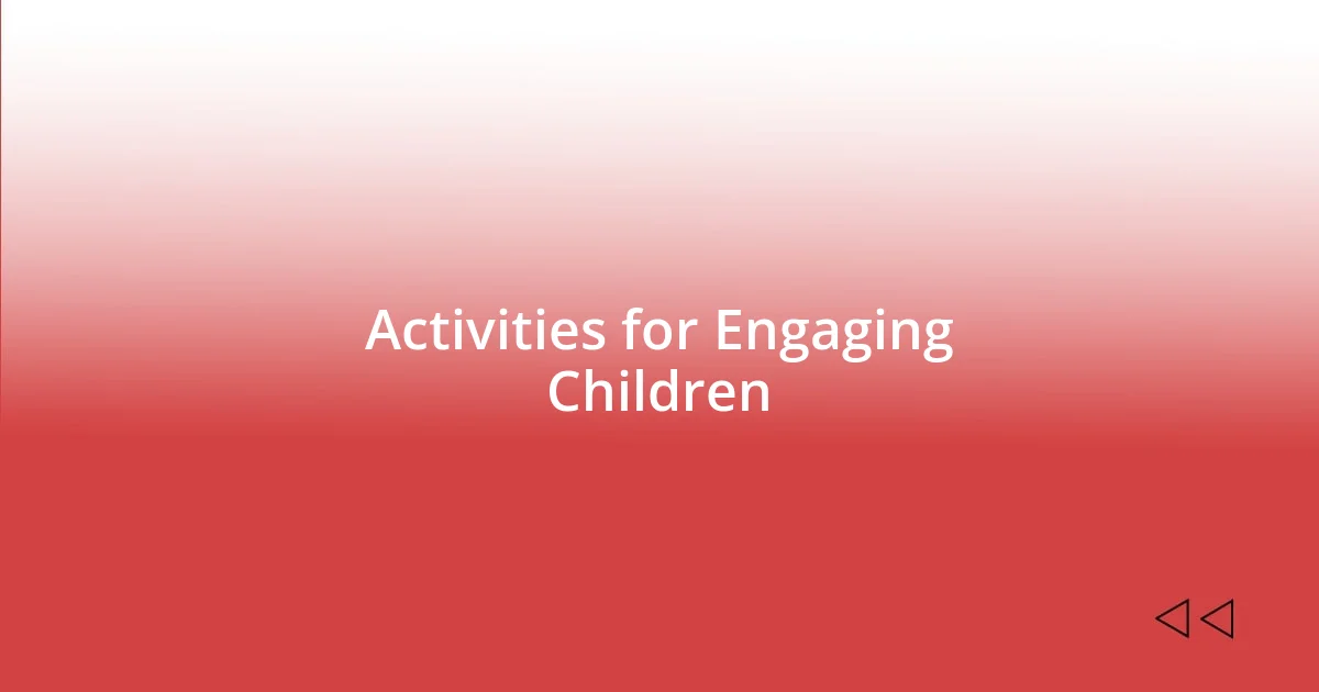 Activities for Engaging Children