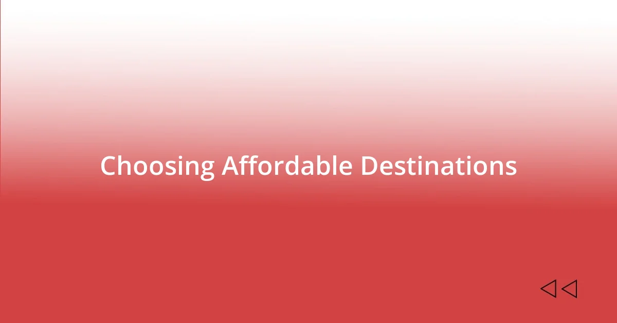 Choosing Affordable Destinations