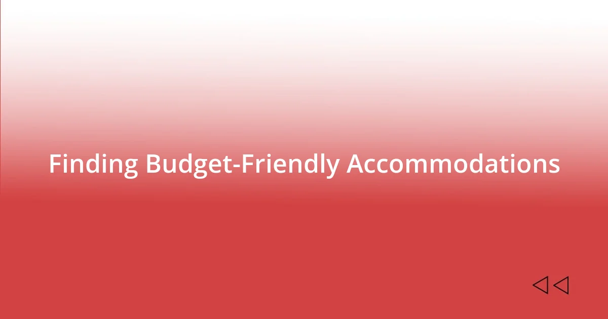 Finding Budget-Friendly Accommodations