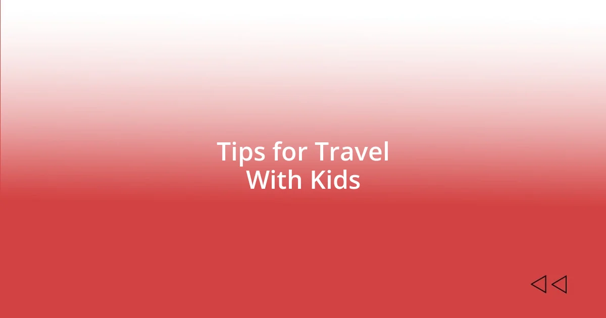 Tips for Travel With Kids