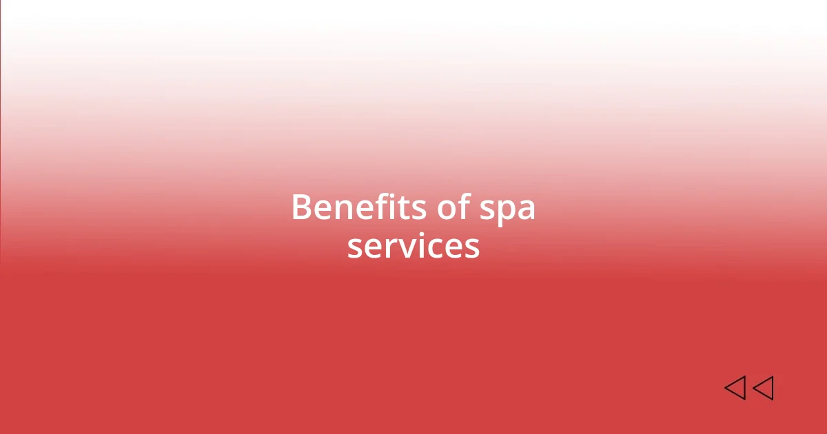 Benefits of spa services