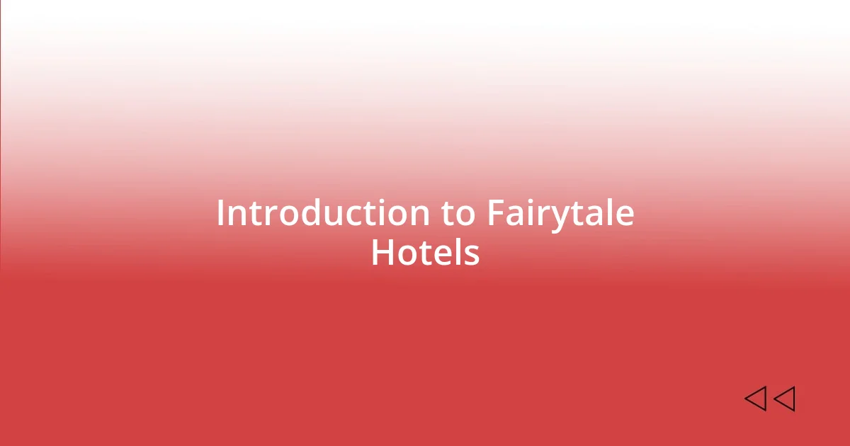 Introduction to Fairytale Hotels